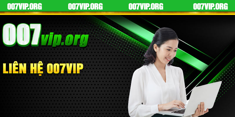 liên hệ 007vip